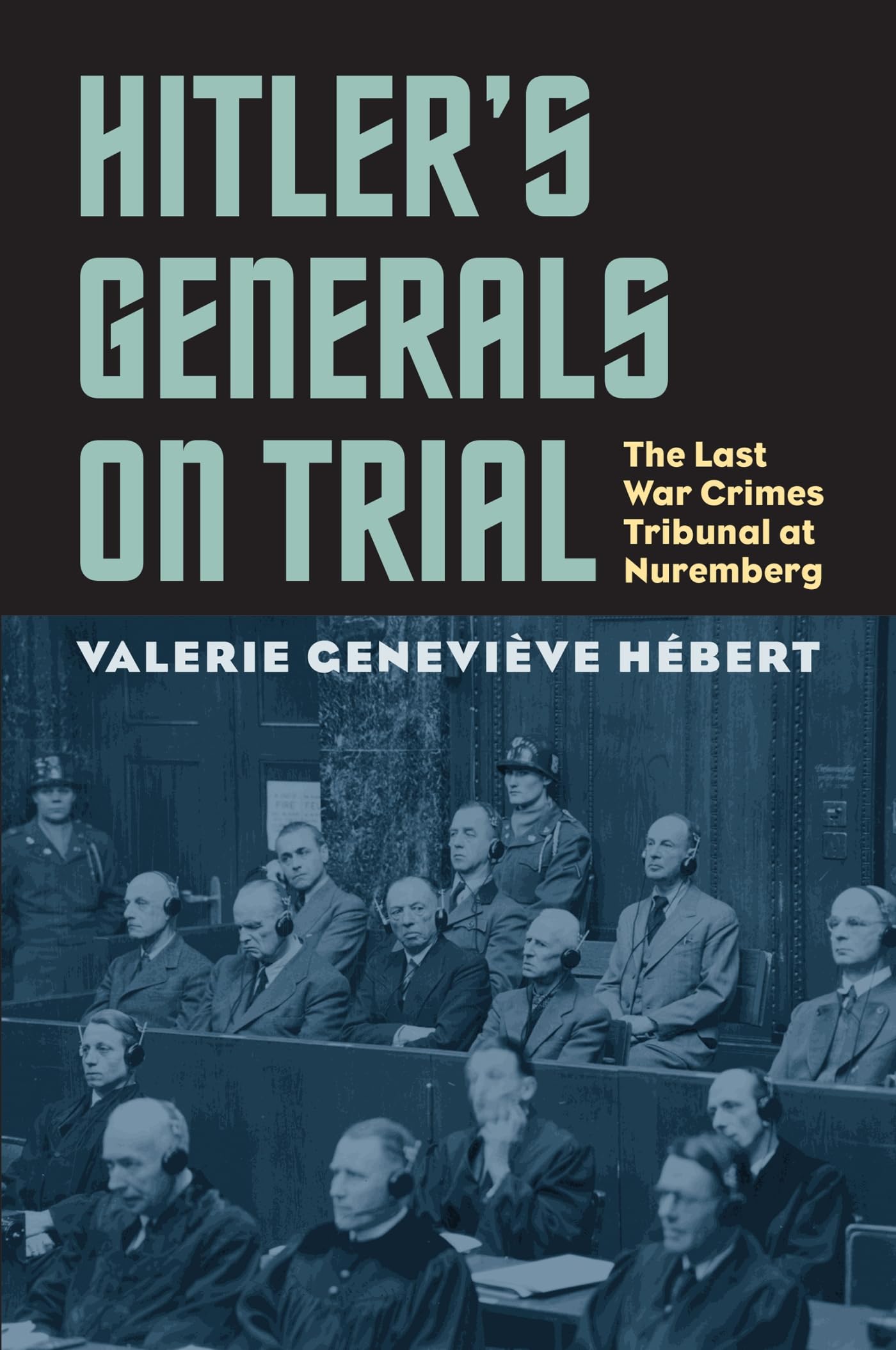 Hitler'S Generals On Trial: The Last War Crimes Tribunal At Nuremberg (Modern War Studies),Used