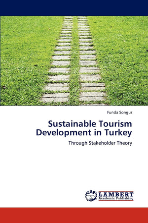 Sustainable Tourism Development in Turkey: Through Stakeholder Theory,Used