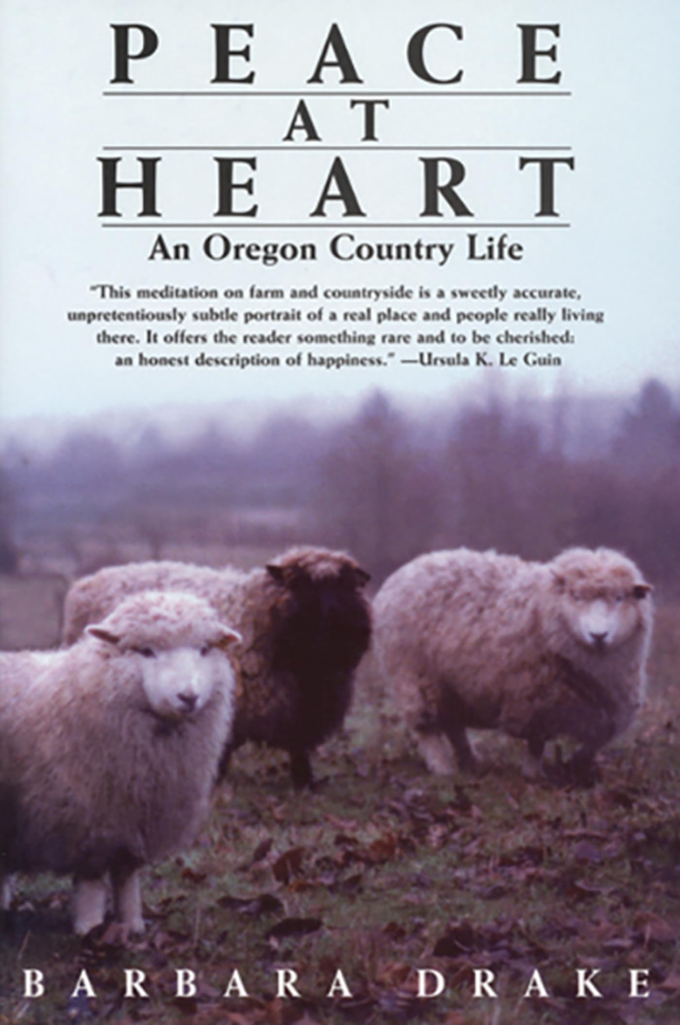 Peace At Heart: An Oregon Country Life,New