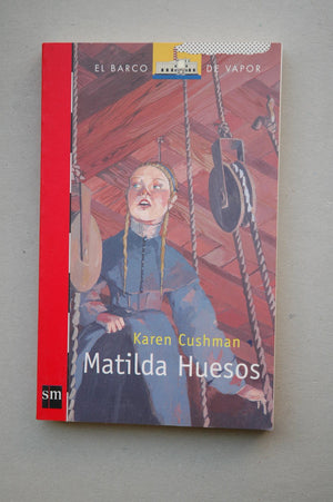 Matilda huesos (El Barco de vapor: Serie Roja/ The Steamboat: Red Series) (Spanish Edition),Used
