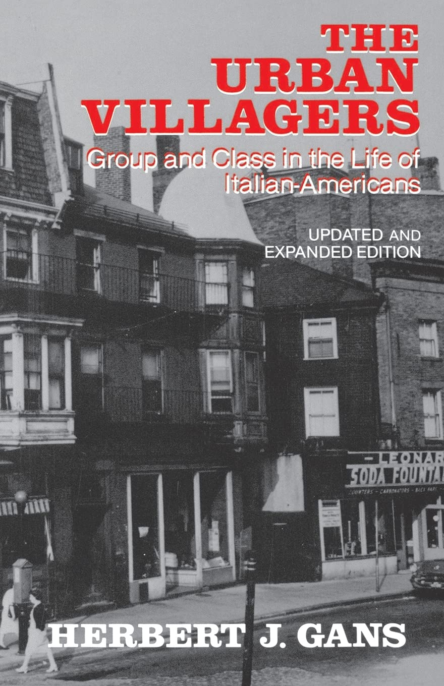 Urban Villagers: Group and Class in the Life of ItalianAmericans,Used
