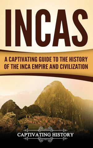 Incas: A Captivating Guide to the History of the Inca Empire and Civilization,Used