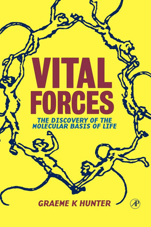 Vital Forces: The Discovery of the Molecular Basis of Life,Used