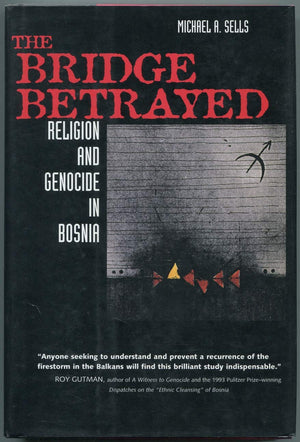 The Bridge Betrayed: Religion And Genocide In Bosnia (Comparative Studies In Religion And Society)