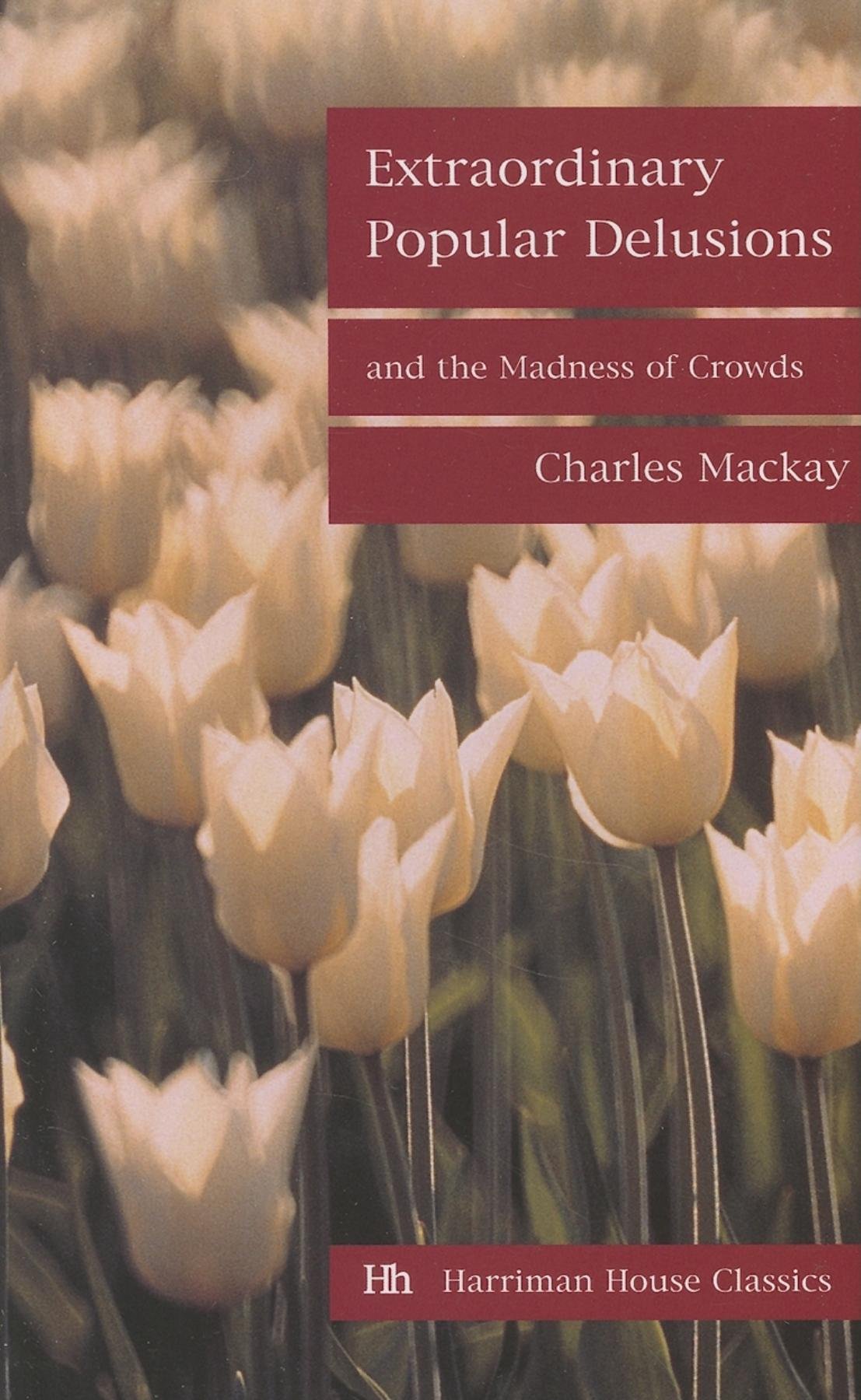 Extraordinary Popular Delusions and the Madness of Crowds: Financial edition (Harriman House Classics),Used
