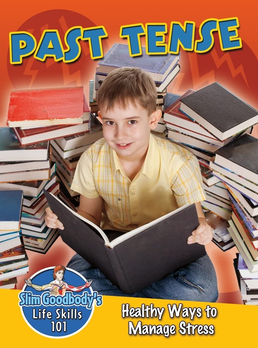 Past Tense: Healthy Ways to Manage Stress (Slim Goodbody's Life Skills 101),Used