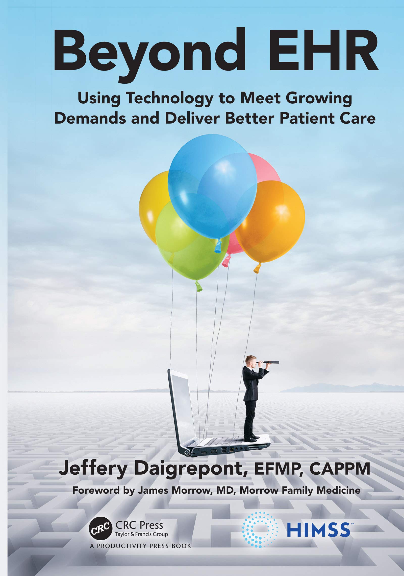 Beyond EHR: Using Technology to Meet Growing Demands and Deliver Better Patient Care (HIMSS Book Series),Used