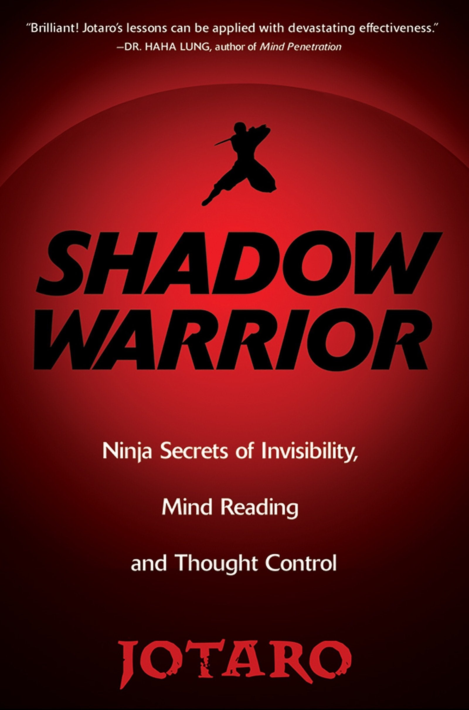 Shadow Warrior: Secrets Of Invisibility, Mind Reading, And Thought Control,New