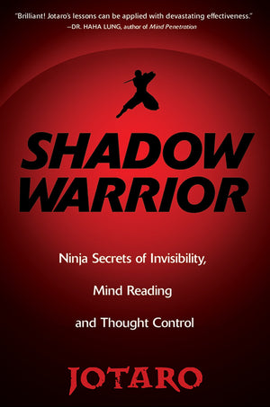 Shadow Warrior: Secrets Of Invisibility, Mind Reading, And Thought Control,New
