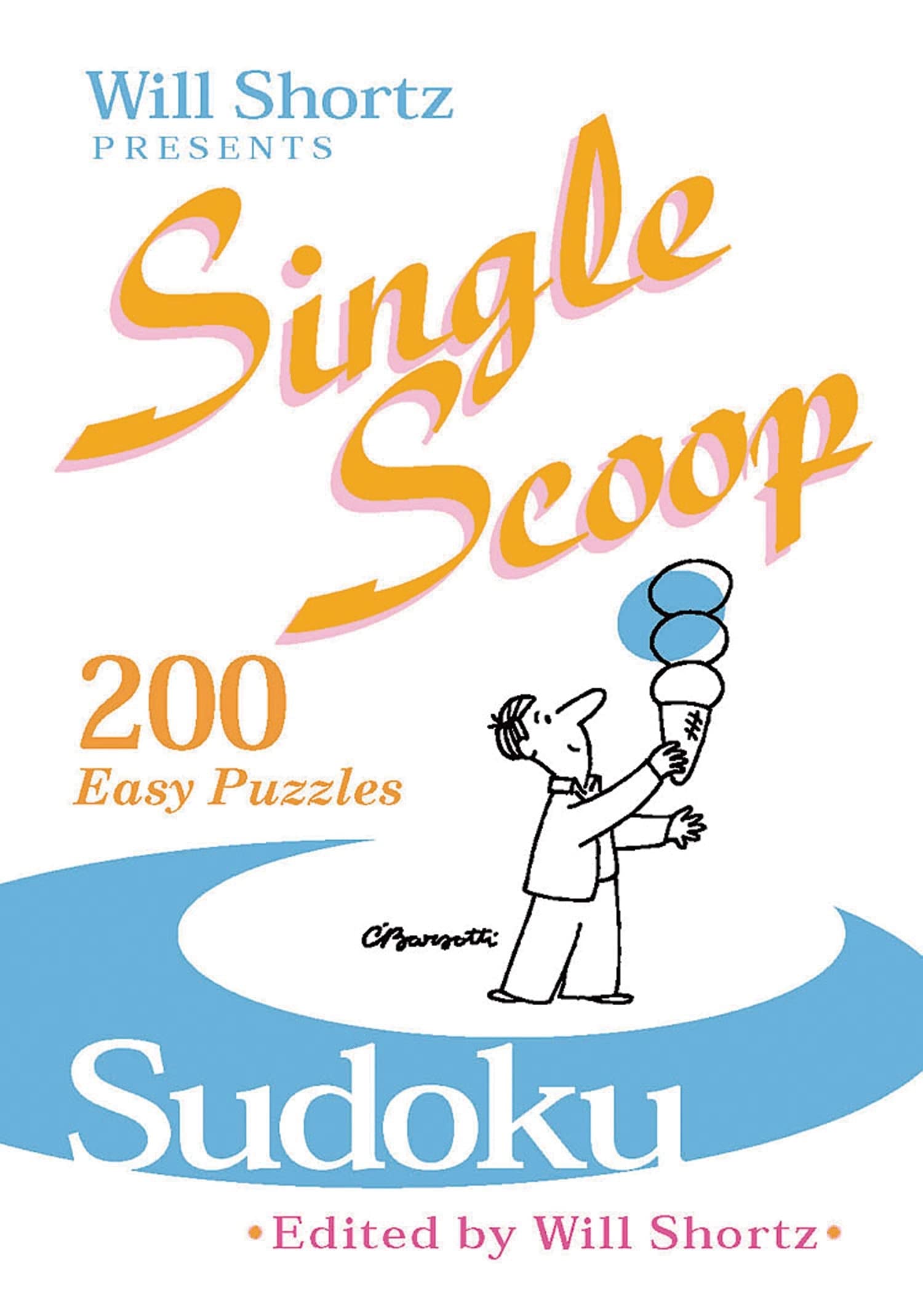 Will Shortz Presents Single Scoop Sudoku: 200 Easy Puzzles,New