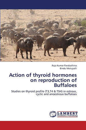 Action of thyroid hormones on reproduction of Buffaloes: Studies on thyroid profile (T3,T4 & TSH) in estrous, cyclic and anoestr,Used