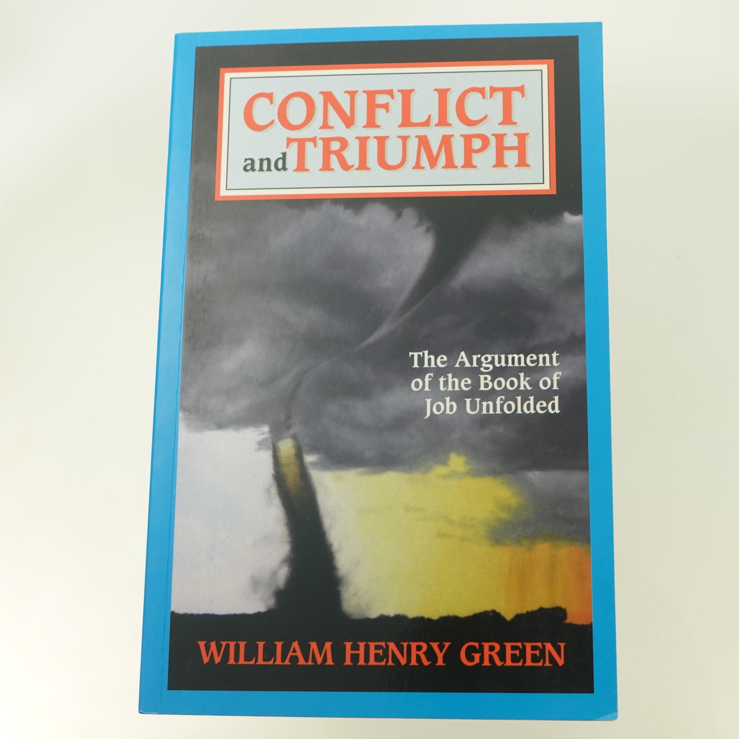 Conflict And Triumph: The Argument Of The Book Of Job Unfolded,New