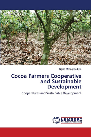 Cocoa Farmers Cooperative and Sustainable Development: Cooperatives and Sustainable Development,Used