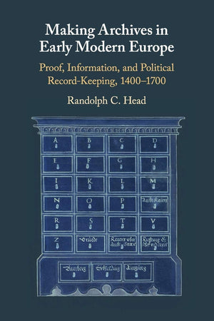 Making Archives in Early Modern Europe,Used