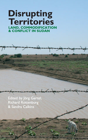 Disrupting Territories: Land, Commodification & Conflict in Sudan (Eastern Africa Series, 20),Used