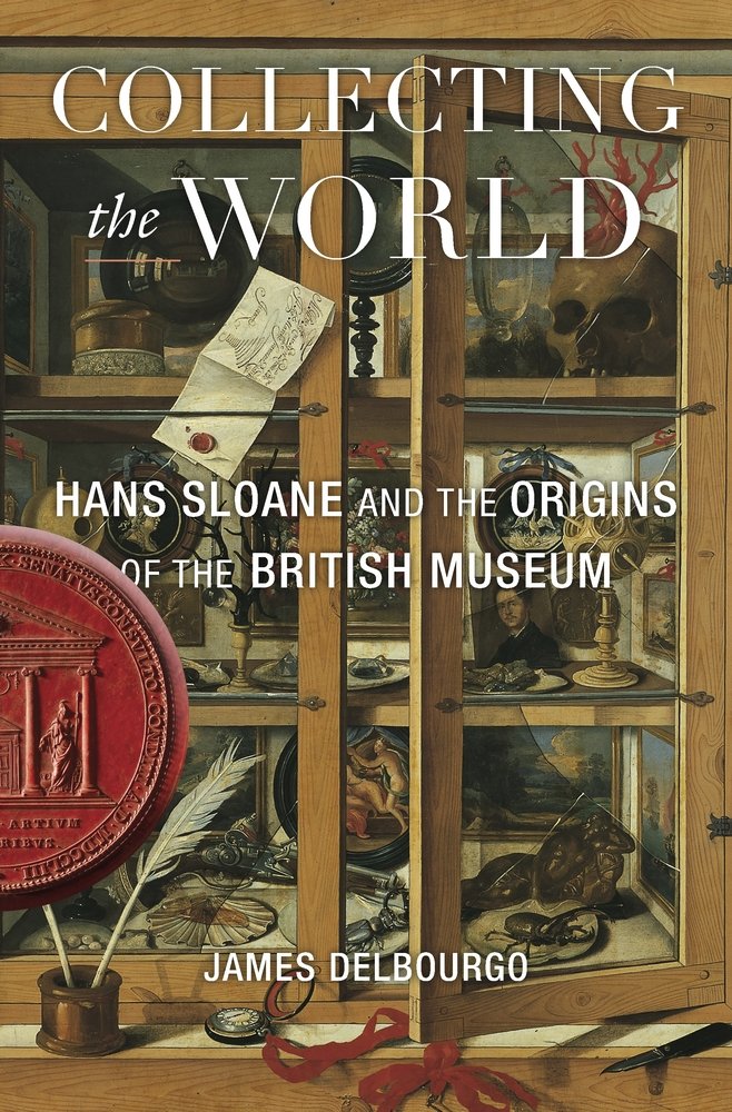 Collecting The World: Hans Sloane And The Origins Of The British Museum-used