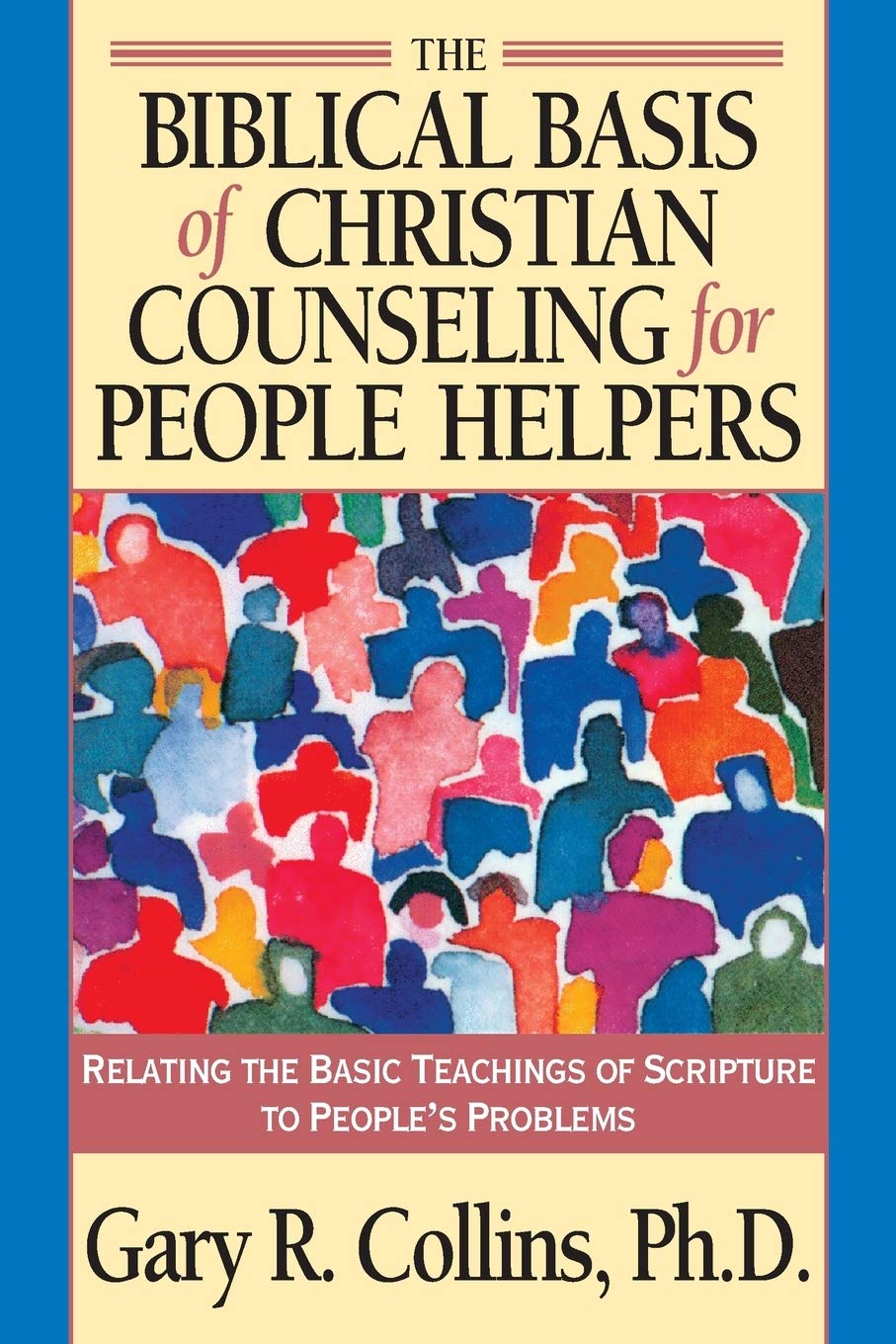 The Biblical Basis of Christian Counseling for People Helpers: Relating the Basic Teachings of Scripture to People's Problems (P,New