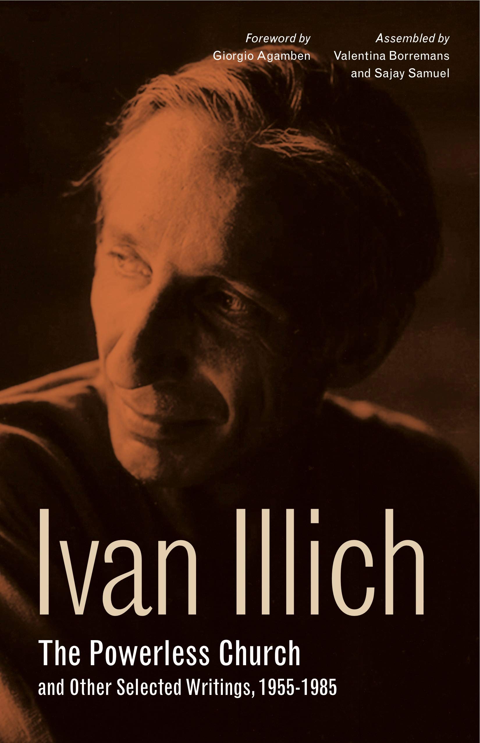 The Powerless Church and Other Selected Writings, 19551985 (Ivan Illich: 21stCentury Perspectives),Used