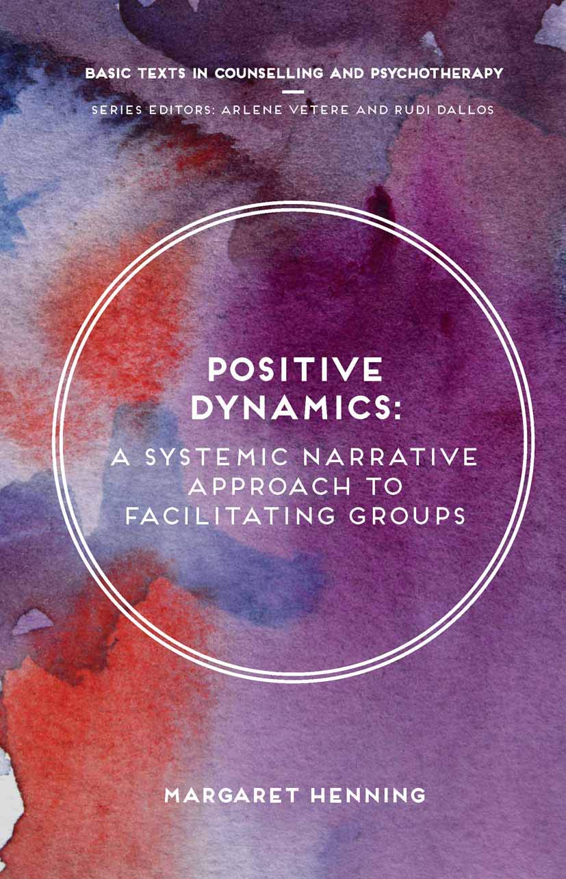 Positive Dynamics: A Systemic Narrative Approach to Facilitating Groups (Basic Texts in Counselling and Psychotherapy, 19),Used