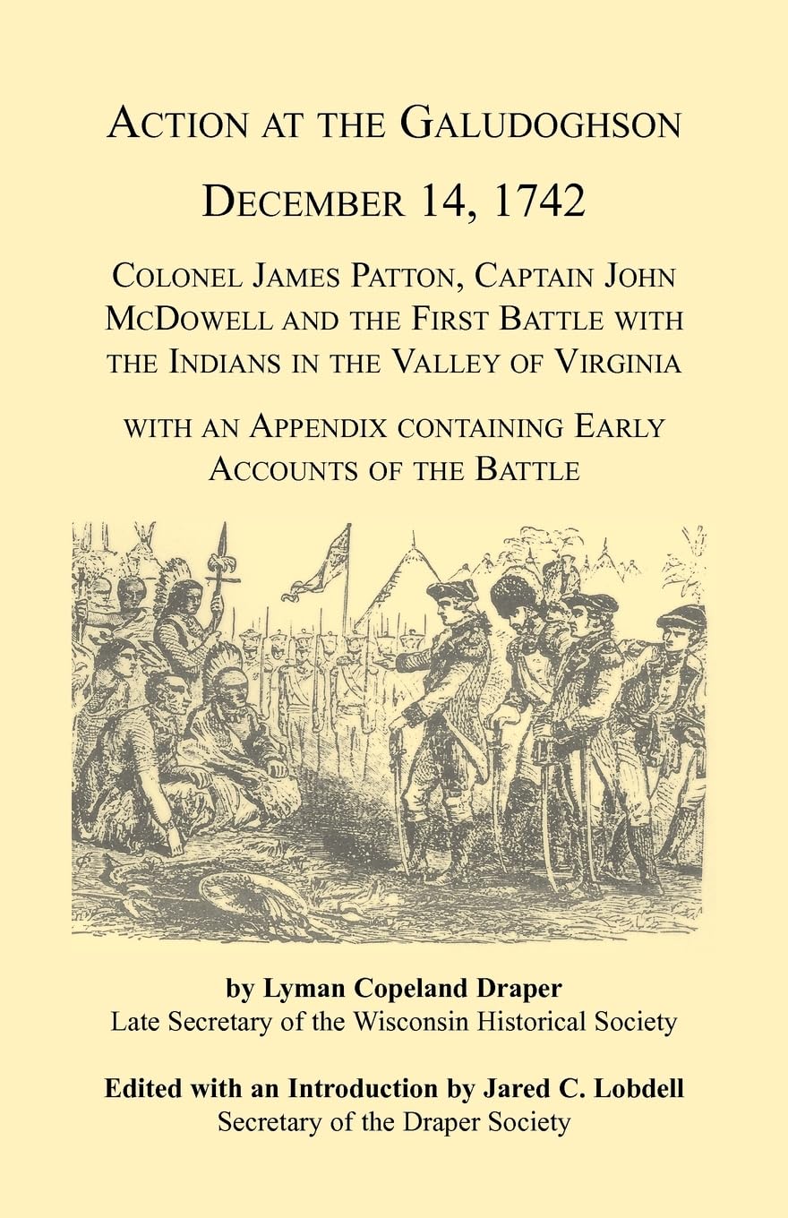 Action at the Galudoghson, December 14, 1742.: Colonel James Patton, Captain John McDowell and the First Battle with the Indians,Used
