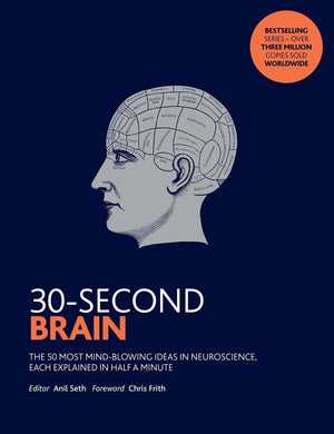 30Second Brain: The 50 most mindblowing ideas in neuroscience, each explained in half a minute,Used