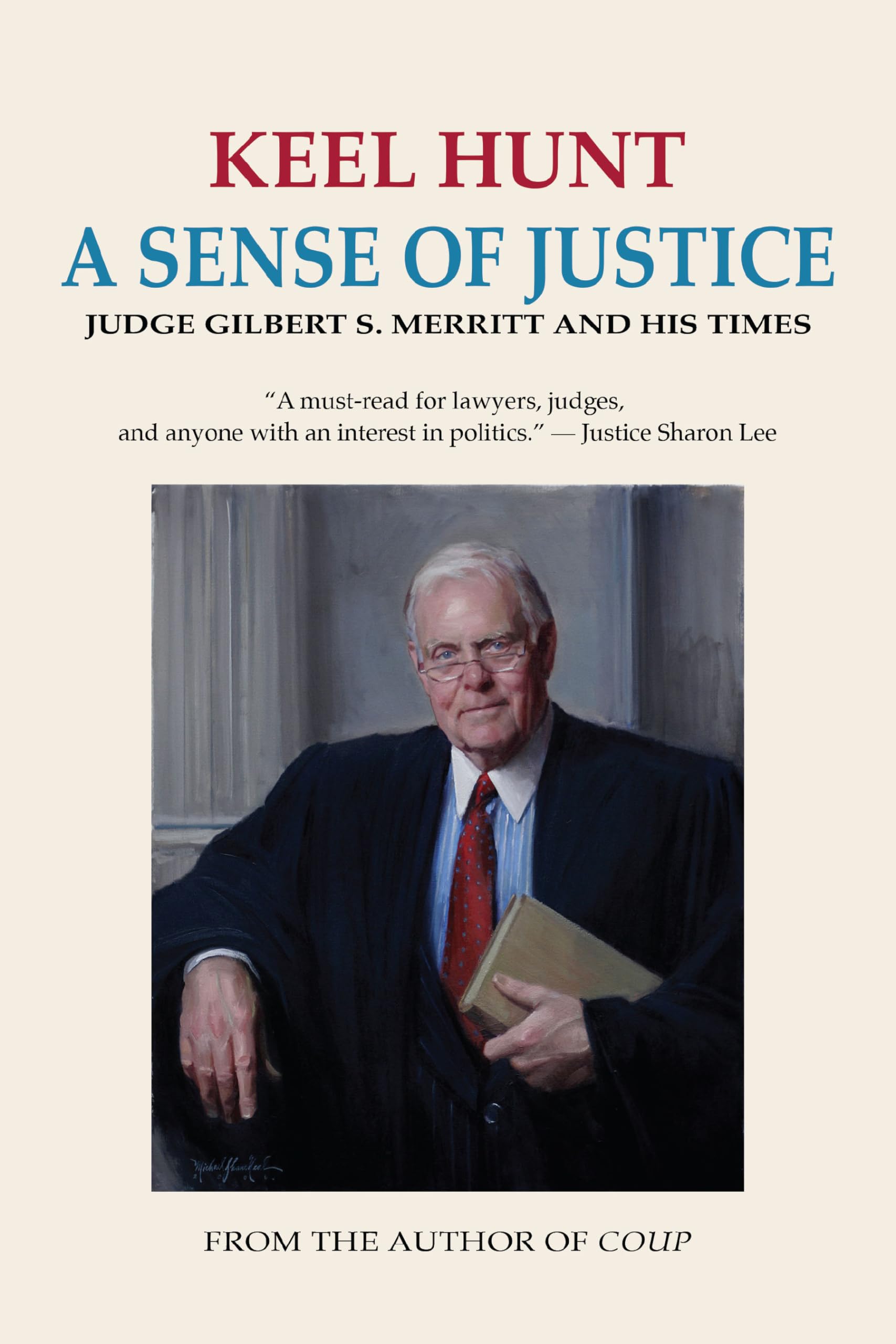 A Sense Of Justice: Judge Gilbert S. Merritt And His Times,New