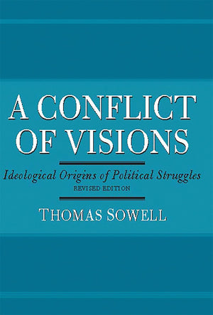 A Conflict of Visions: Ideological Origins of Political Struggles,Used