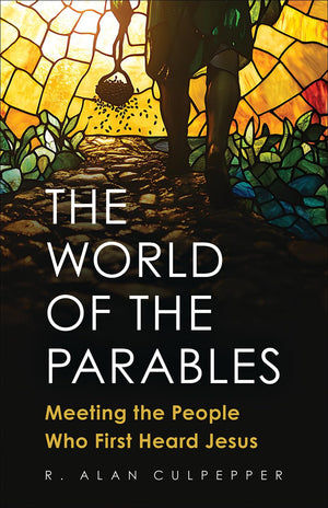 The World Of The Parables: Meeting The People Who First Heard Jesus