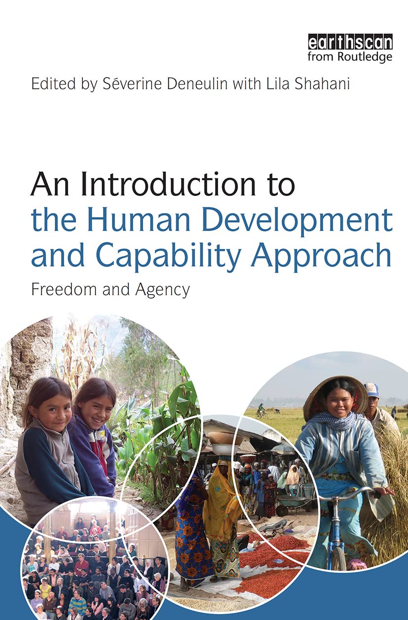 An Introduction To The Human Development And Capability Approach: Freedom And Agency,New