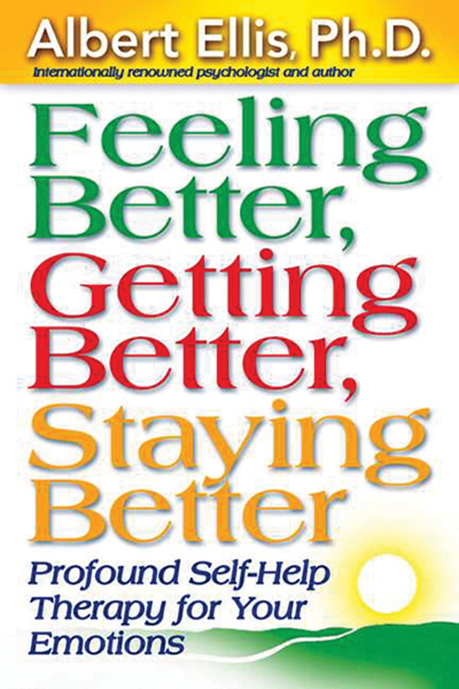 Feeling Better, Getting Better, Staying Better : Profound SelfHelp Therapy For Your Emotions,Used