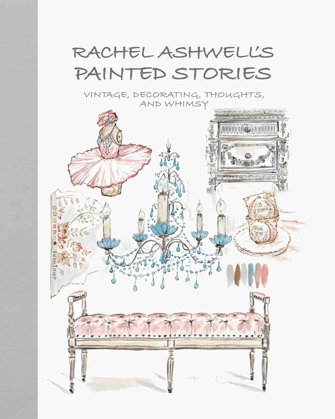 Rachel Ashwell's Painted Stories: Vintage, decorating, thoughts, and whimsy,Used