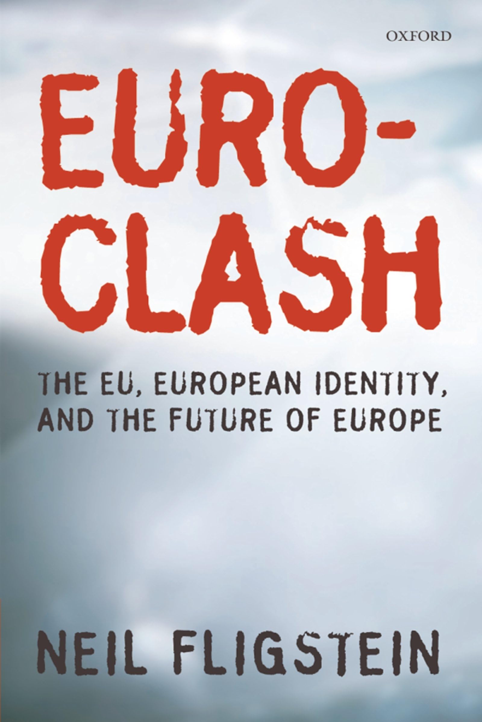 Euroclash: The EU, European Identity, and the Future of Europe,Used