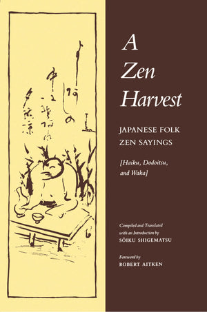A Zen Harvest: Japanese Folk Zen Sayings (Haiku, Dodoitsu, and Waka),Used