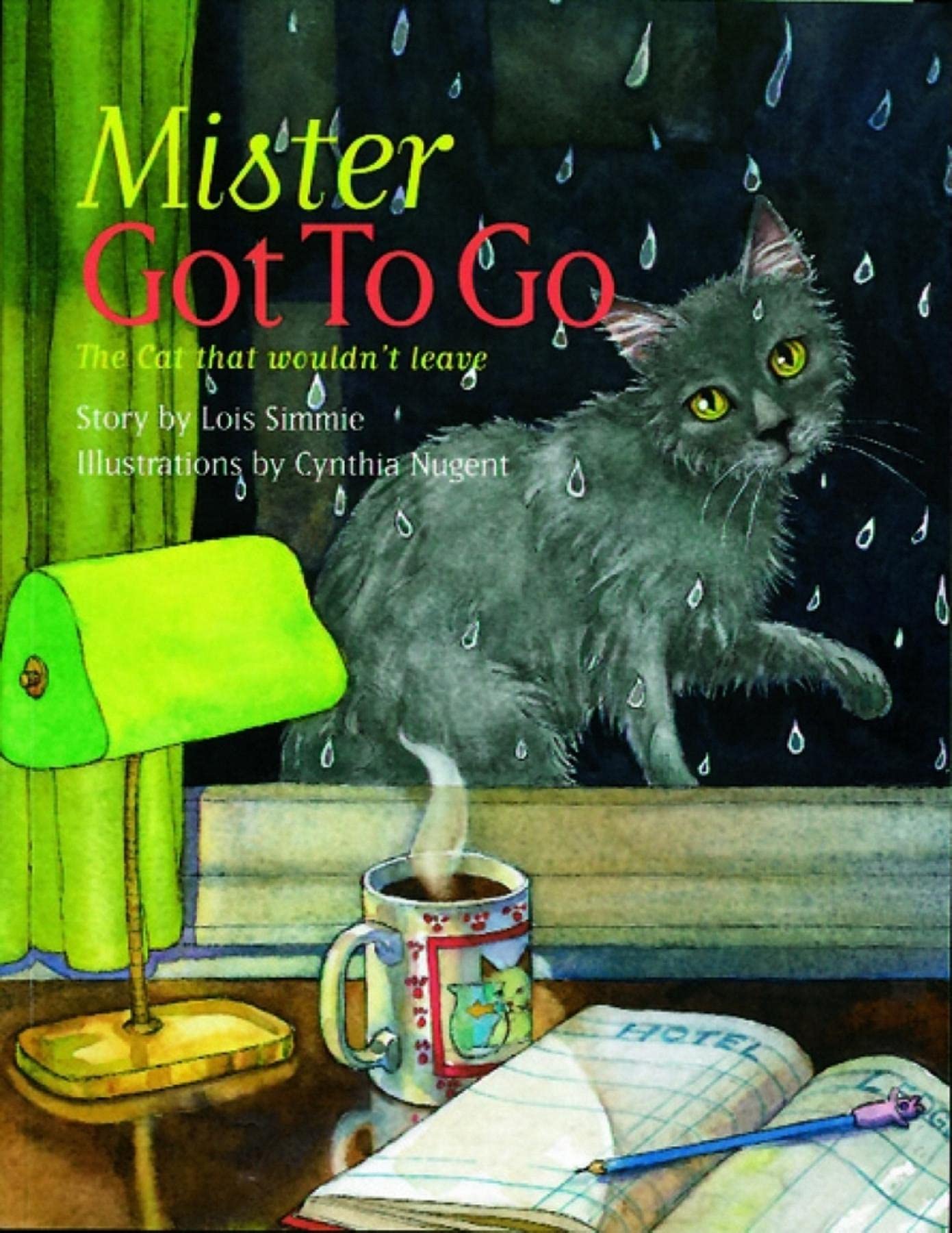 Mister Got to Go: The Cat that Wouldnt Leave