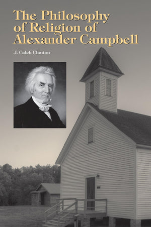 The Philosophy of Religion of Alexander Campbell,Used