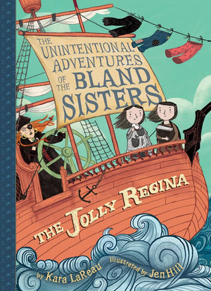 The Jolly Regina (The Unintentional Adventures Of The Bland Sisters Book 1)