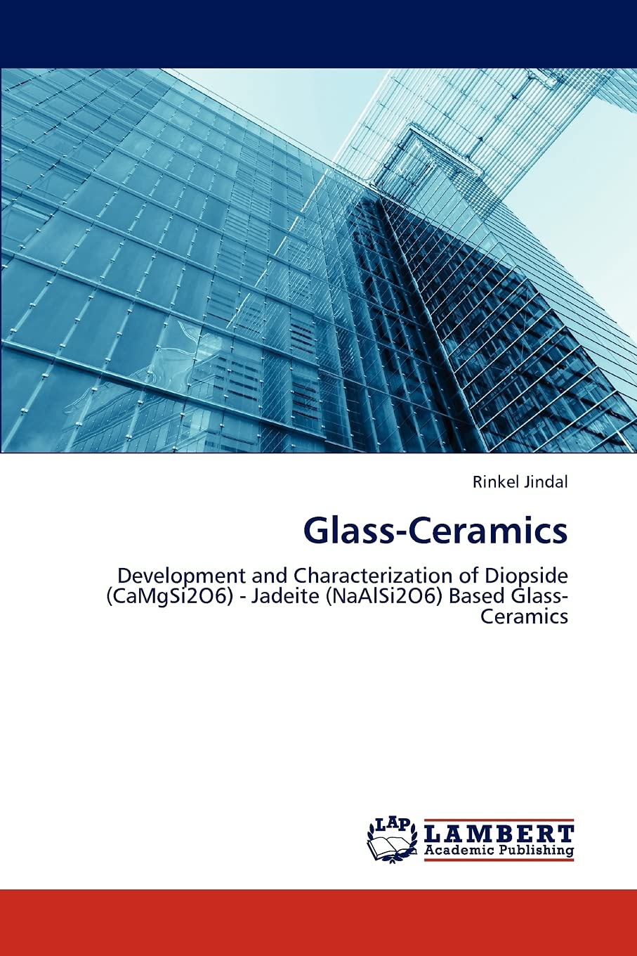 GlassCeramics: Development and Characterization of Diopside (CaMgSi2O6)  Jadeite (NaAlSi2O6) Based GlassCeramics,Used