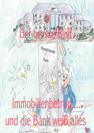 Der grosse Bluff: Immobilienbetrug ... und die Bank wei alles (German Edition),Used