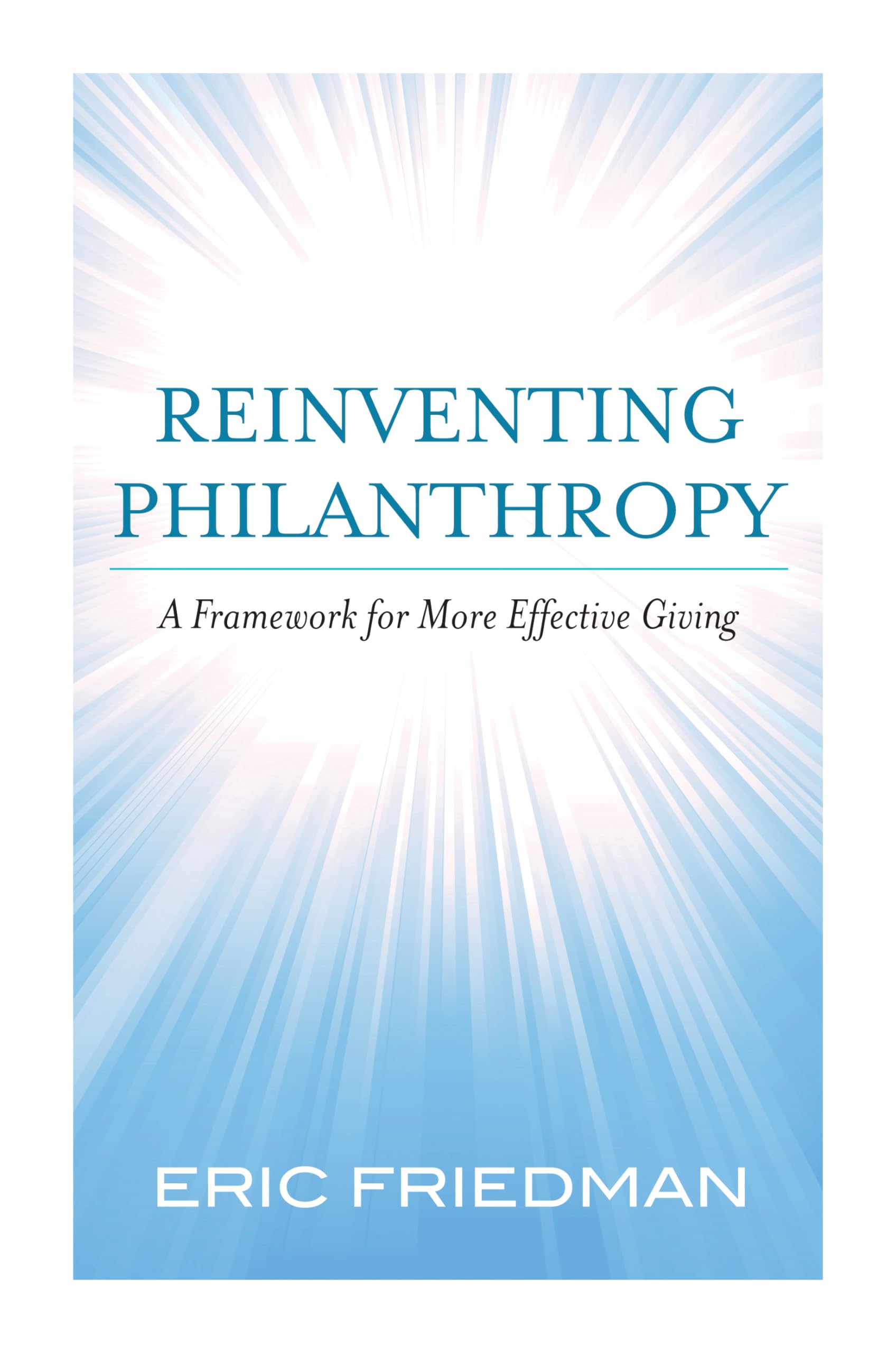 Reinventing Philanthropy: A Framework for More Effective Giving,Used