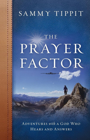 The Prayer Factor: Adventures with a God Who Hears and Answers,Used