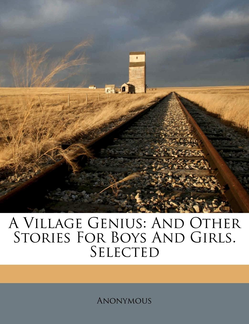 A Village Genius: And Other Stories for Boys and Girls. Selected,Used