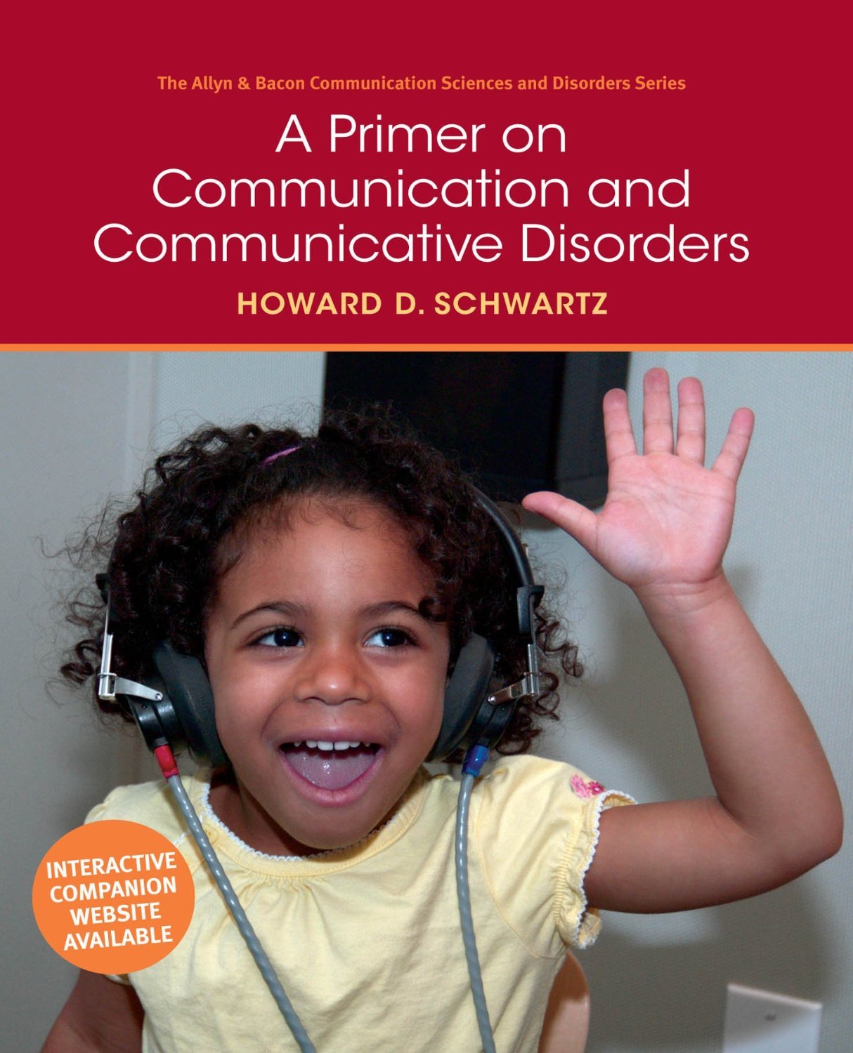A Primer on Communication and Communicative Disorders (Allyn & Bacon Communication Sciences and Disorders),Used