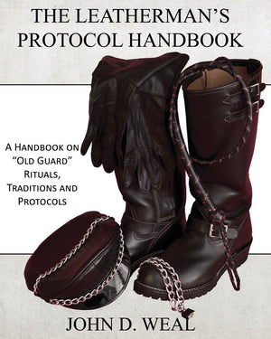 The Leatherman's Protocol Handbook: A Handbook on 