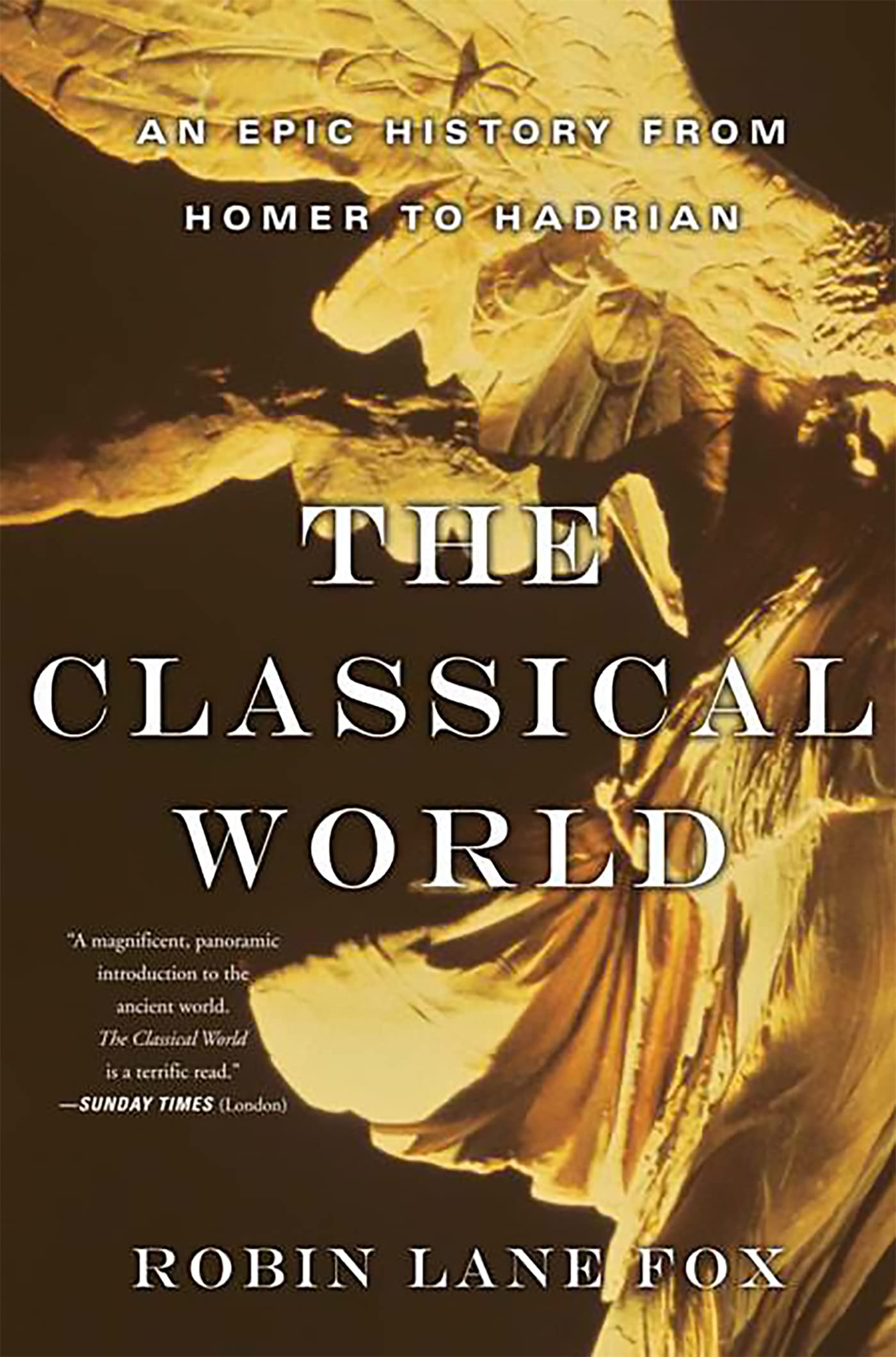 The Classical World: An Epic History From Homer To Hadrian,Used