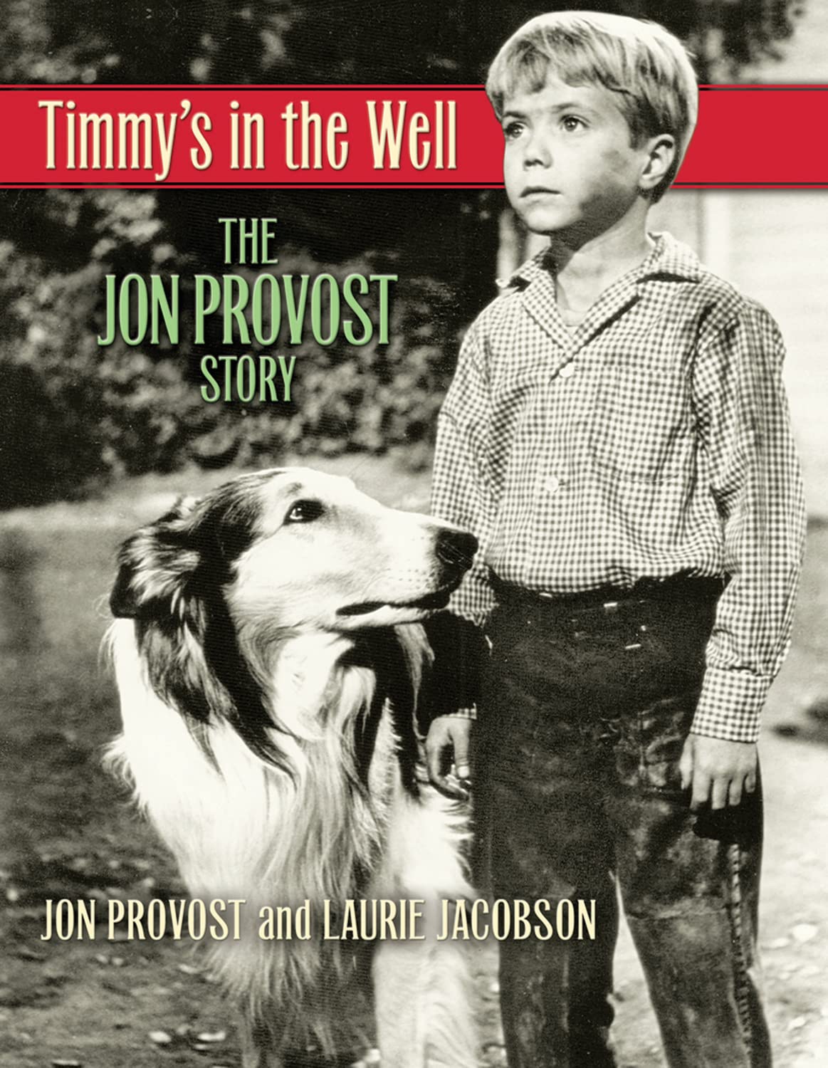 Timmy's in the Well: The Jon Provost Story,New