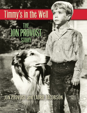 Timmy's in the Well: The Jon Provost Story,New