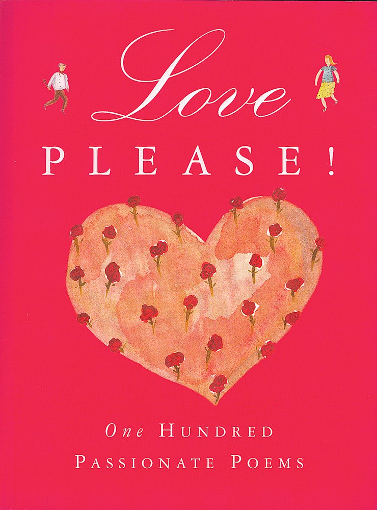 Love Please!: One Hundred Passionate Poems,Used