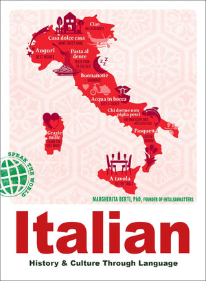 Italian: History & Culture Through Language (Speak The World)