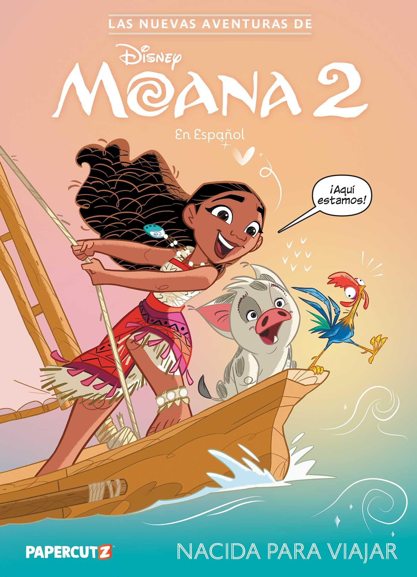 Las Nuevas Aventuras De Moana 2 Vol. 1 (Spanish Language Edition): Nacida Para Viajar (The New Adventures Of Moana 2) (Spanish E