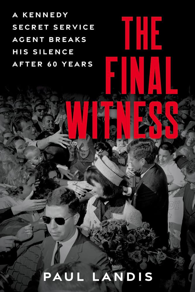 The Final Witness: A Kennedy Secret Service Agent Breaks His Silence After Sixty Years,Used